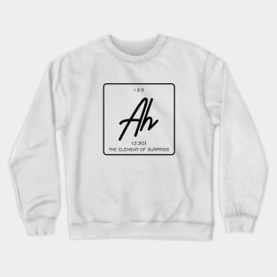 Ah The Element of Surprise Science Periodic Table Crewneck Sweatshirt